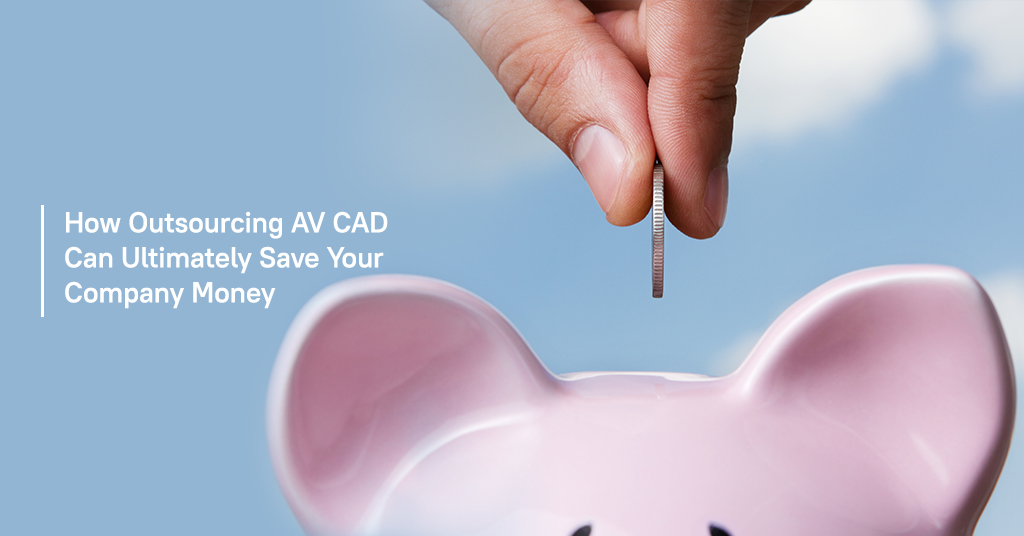 How Outsourcing AV CAD Can Save Money