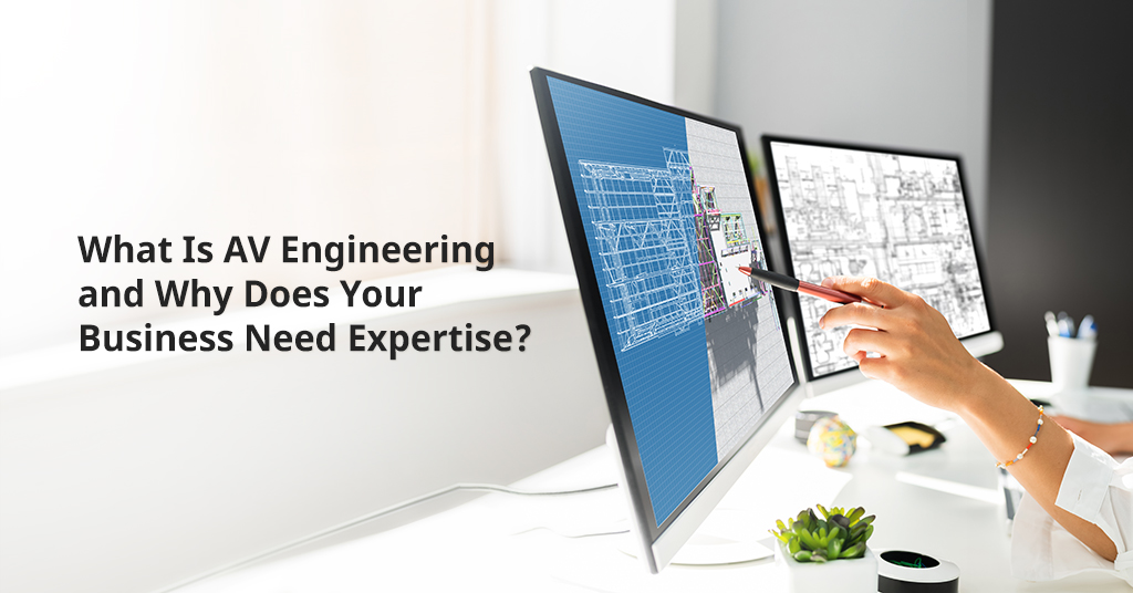 AV Engineering Services and Importance