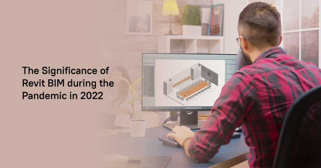 Significance of Revit BIM in the time of Omicron