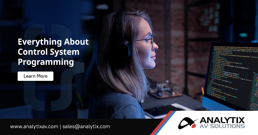 Everything About Control System Programming | Analytix AV