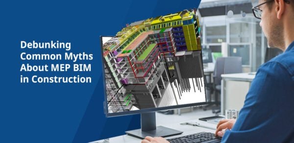 Debunking Common Myths About MEP BIM in Construction Blog