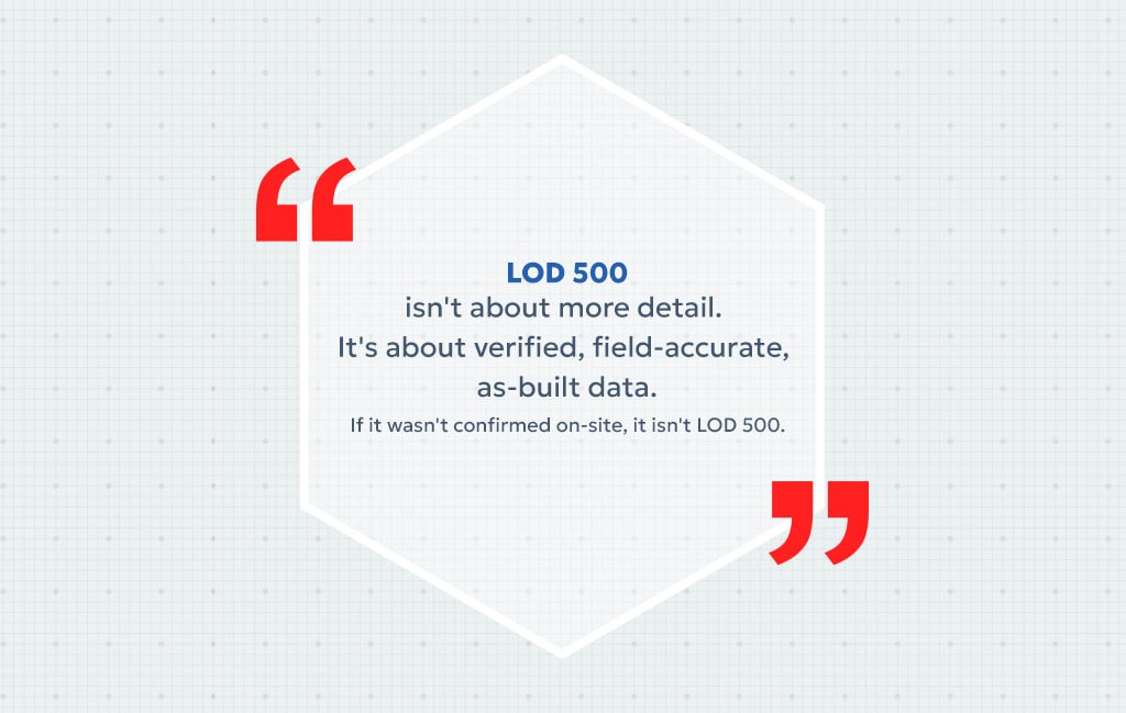 Definition of LOD 500 in BIM - verified field accurate as built data